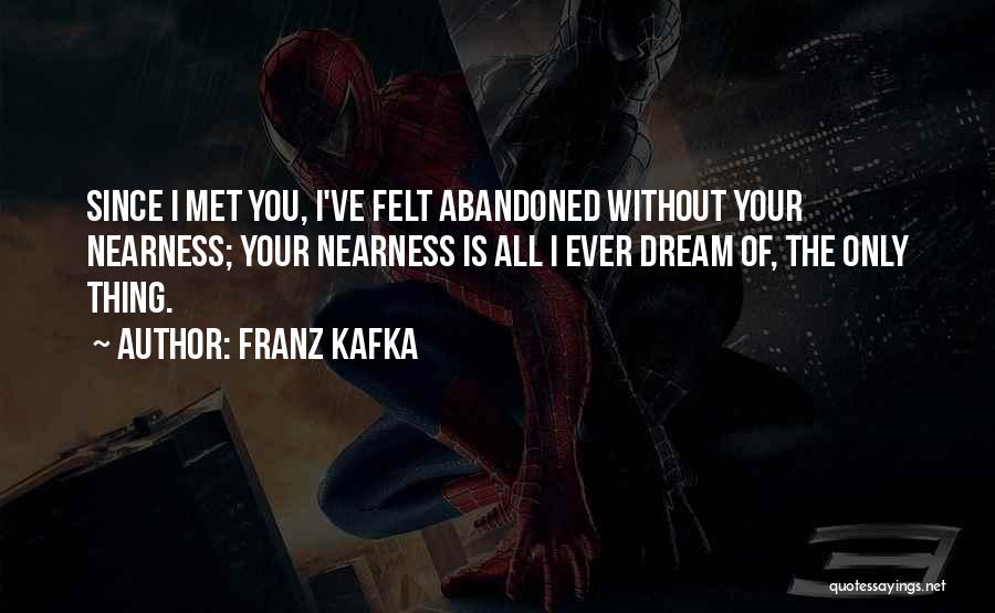 Ever Since I Met You Quotes By Franz Kafka