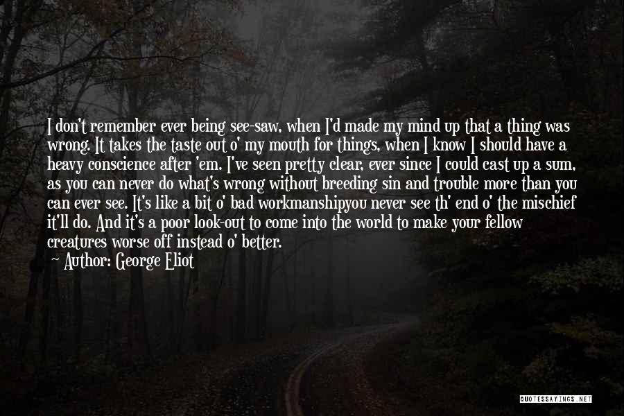 Ever Since I Saw You Quotes By George Eliot