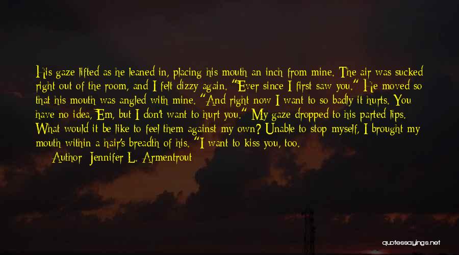 Ever Since I Saw You Quotes By Jennifer L. Armentrout