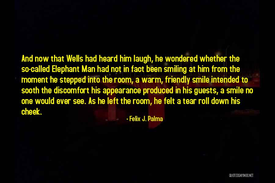 Ever Smiling Quotes By Felix J. Palma Ever Smiling Quotes By Felix J. Palma