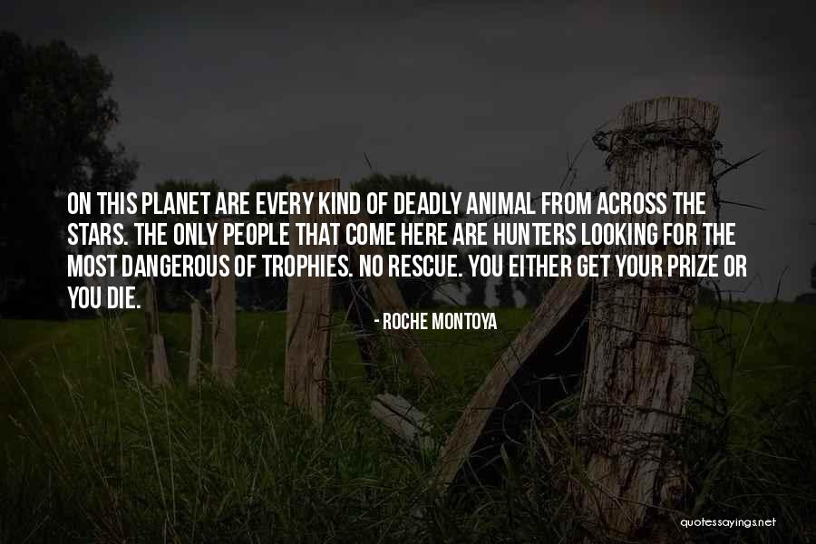 Ever The Hunted Quotes By RoChe Montoya Ever The Hunted Quotes By RoChe Montoya