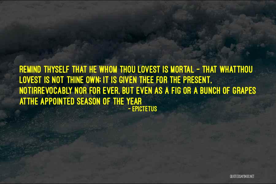 Ever Thine Quotes By Epictetus
