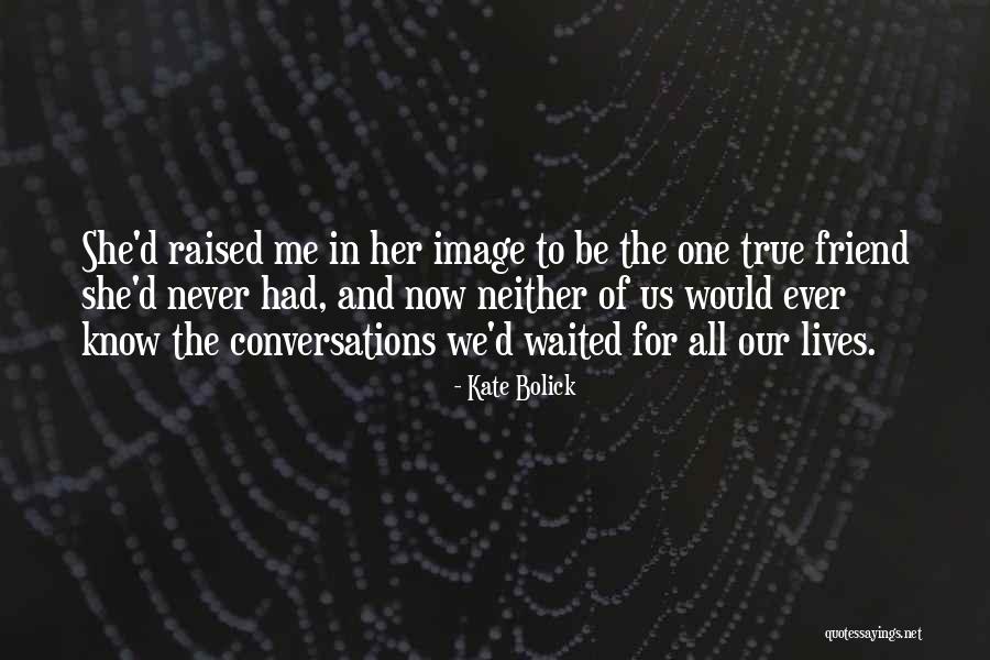 Ever Waited Quotes By Kate Bolick Ever Waited Quotes By Kate Bolick