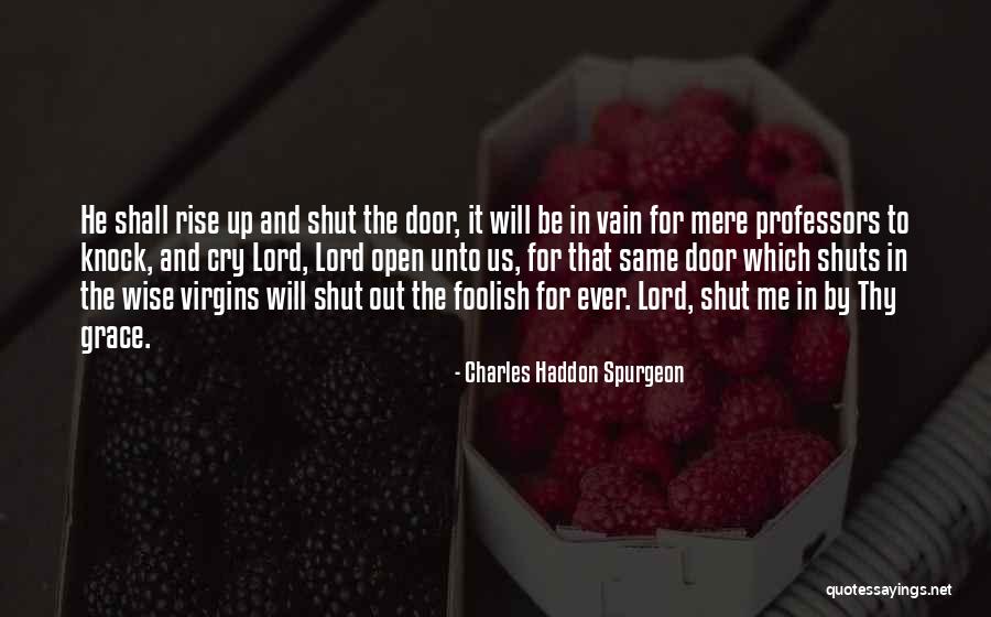 Ever Wise Quotes By Charles Haddon Spurgeon Ever Wise Quotes By Charles Haddon Spurgeon