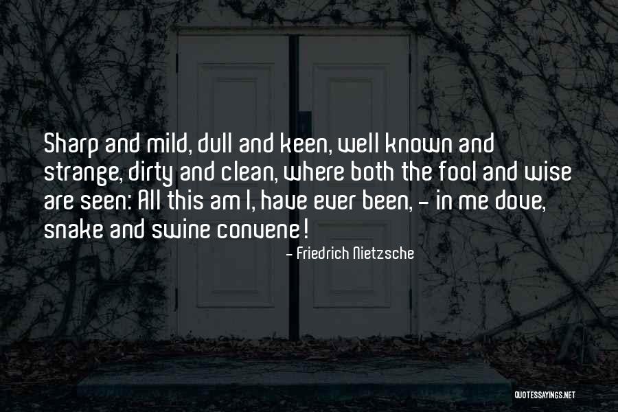 Ever Wise Quotes By Friedrich Nietzsche Ever Wise Quotes By Friedrich Nietzsche