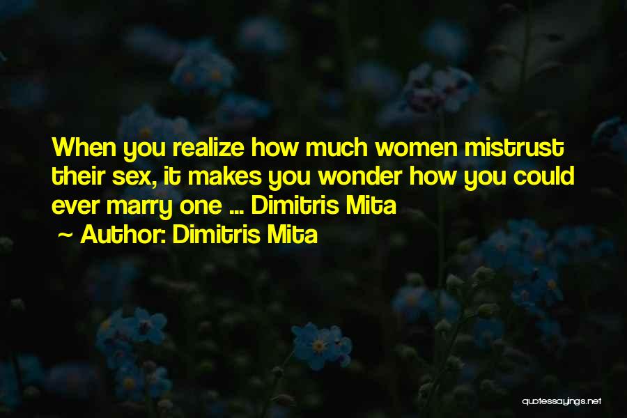 Ever Wonder Quotes By Dimitris Mita