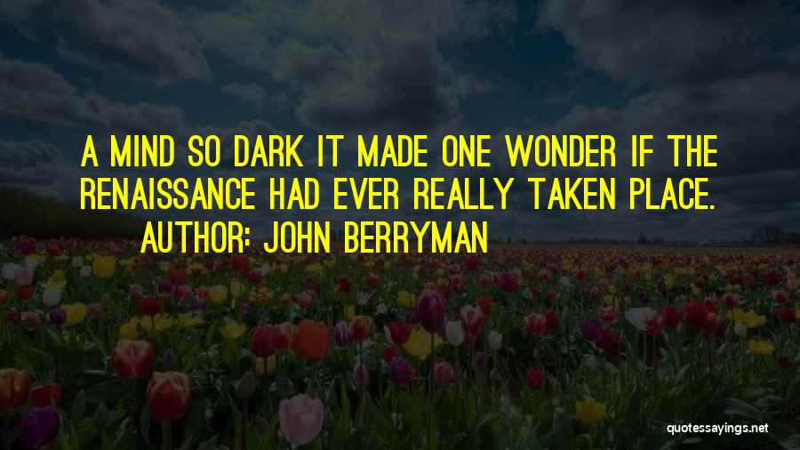 Ever Wonder Quotes By John Berryman