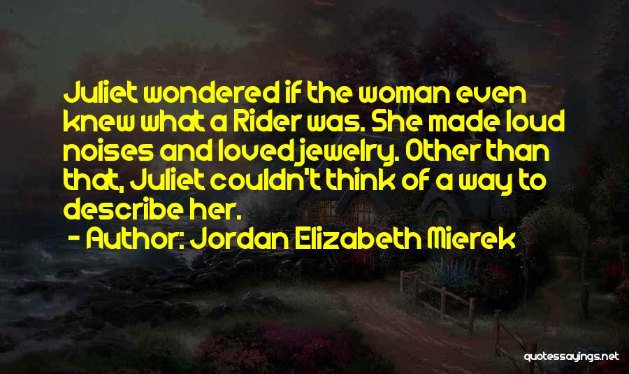 Ever Wondered Funny Quotes By Jordan Elizabeth Mierek