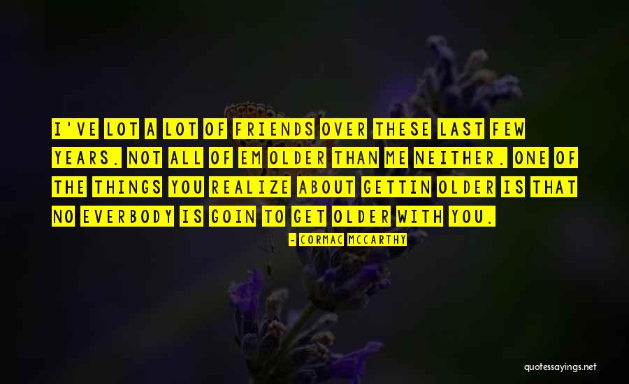 Everbody Quotes By Cormac McCarthy Everbody Quotes By Cormac McCarthy