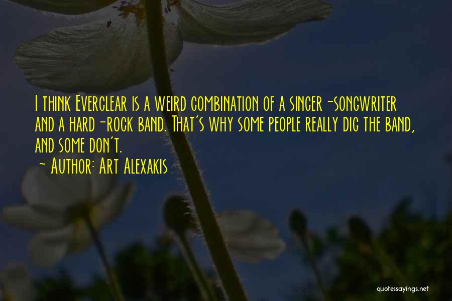 Everclear Band Quotes By Art Alexakis Everclear Band Quotes By Art Alexakis