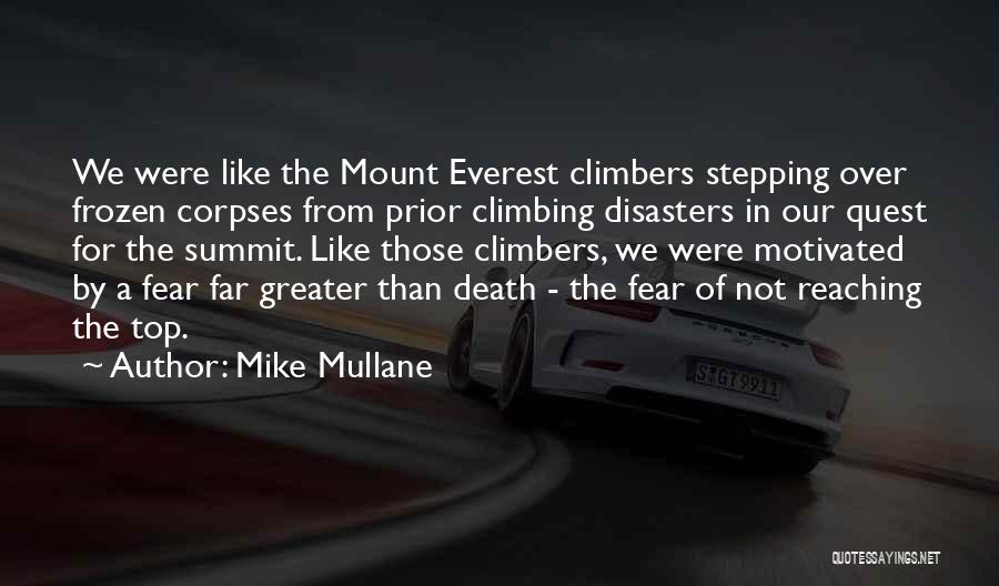 Everest Climbers Quotes By Mike Mullane
