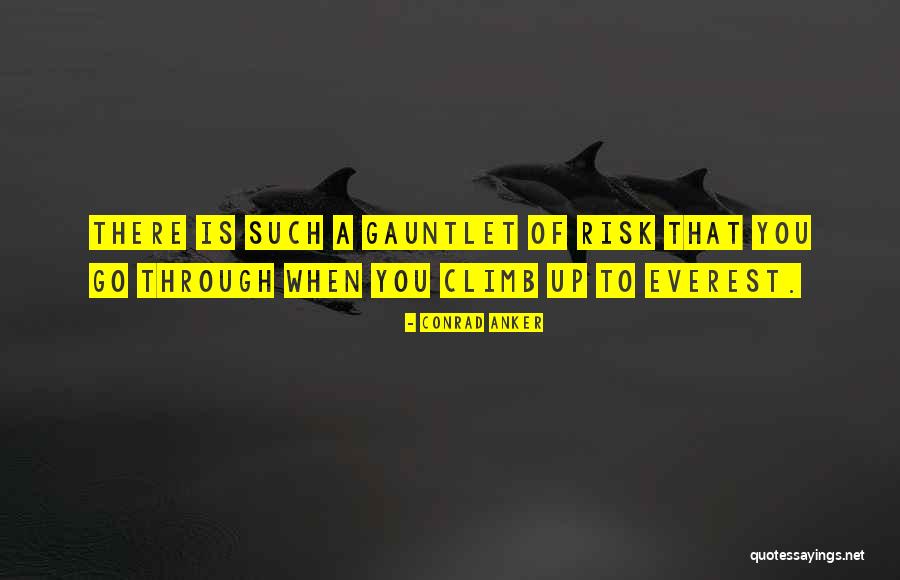 Everest Quotes By Conrad Anker Everest Quotes By Conrad Anker