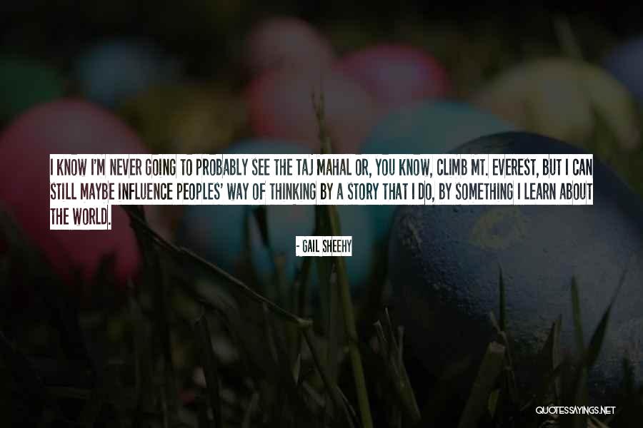 Everest Quotes By Gail Sheehy Everest Quotes By Gail Sheehy