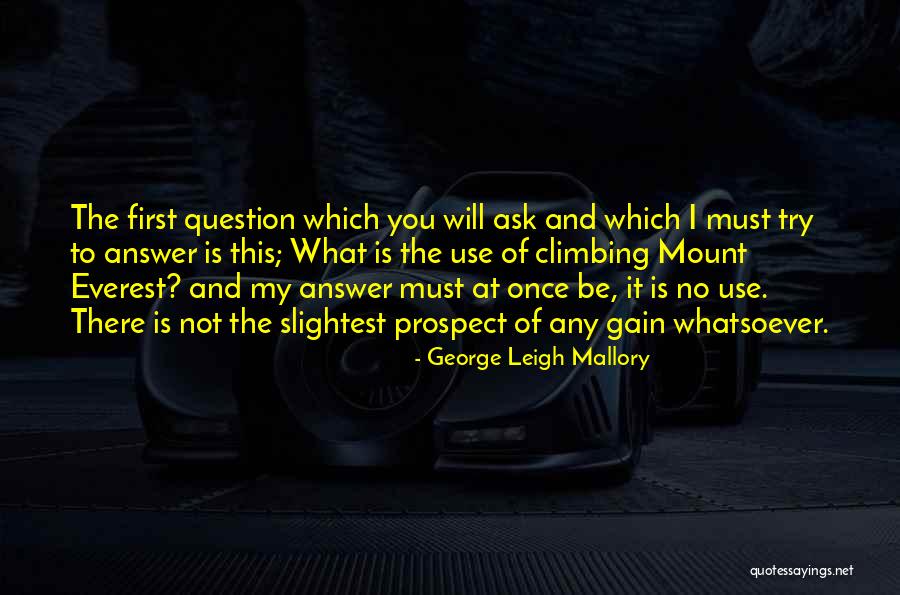 Everest Quotes By George Leigh Mallory Everest Quotes By George Leigh Mallory