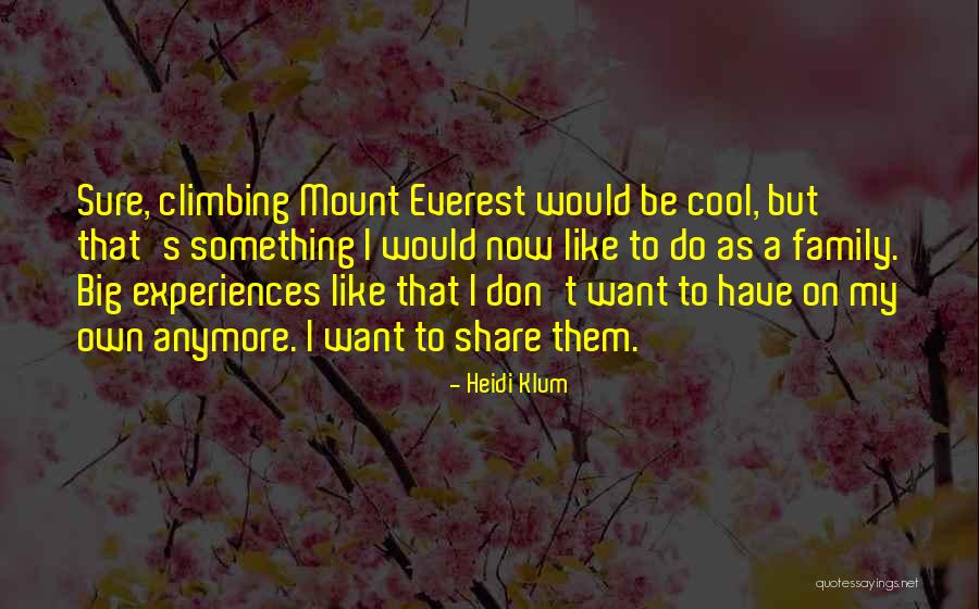 Everest Quotes By Heidi Klum