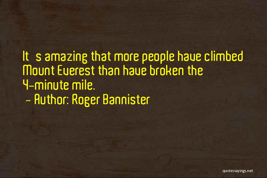 Everest Quotes By Roger Bannister