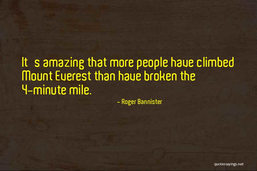 Everest Quotes By Roger Bannister