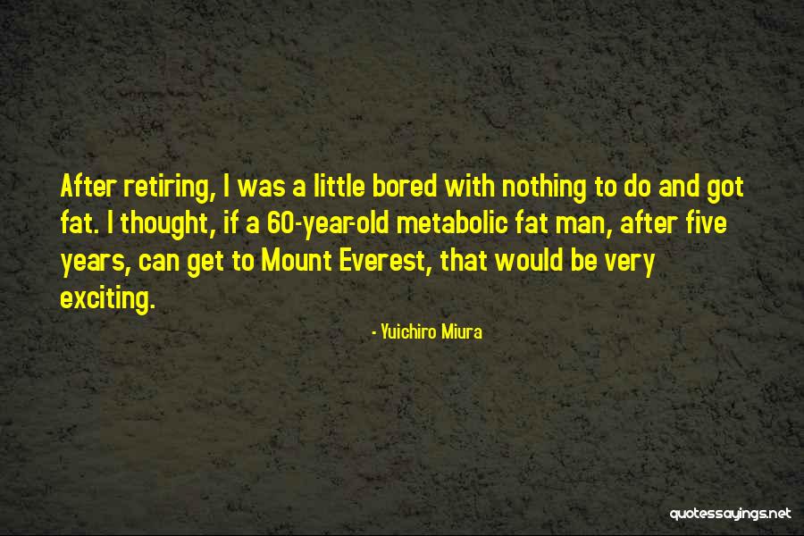 Everest Quotes By Yuichiro Miura