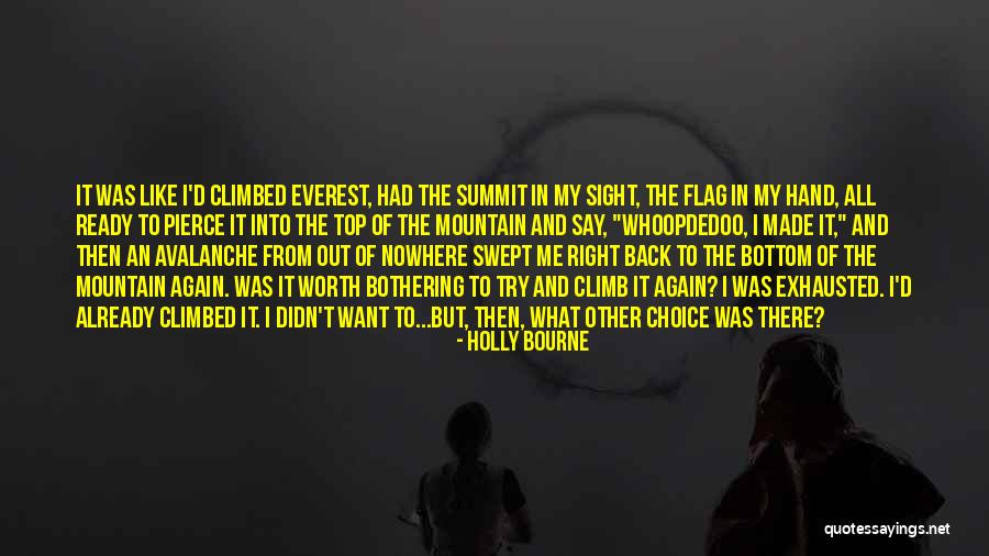 Everest Summit Quotes By Holly Bourne Everest Summit Quotes By Holly Bourne