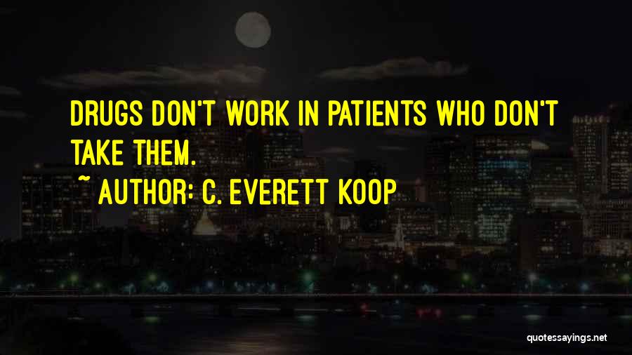 Everett Koop Quotes By C. Everett Koop