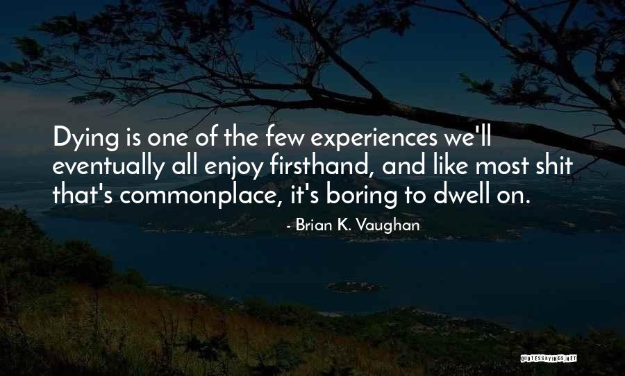 Everfilt Corporation Quotes By Brian K. Vaughan Everfilt Corporation Quotes By Brian K. Vaughan