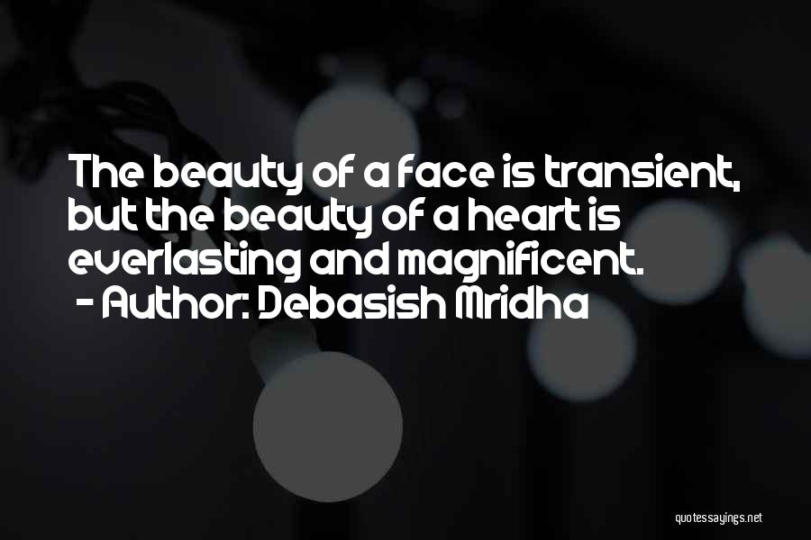 Everlasting Beauty Quotes By Debasish Mridha