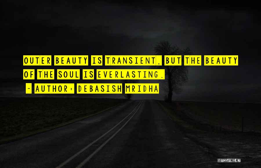 Everlasting Beauty Quotes By Debasish Mridha