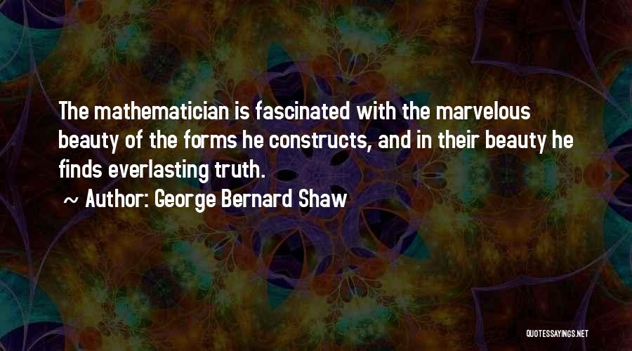 Everlasting Beauty Quotes By George Bernard Shaw
