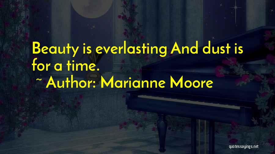 Everlasting Beauty Quotes By Marianne Moore