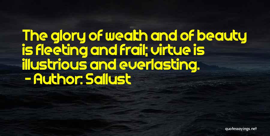 Everlasting Beauty Quotes By Sallust