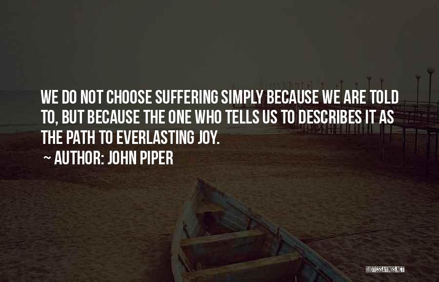 Everlasting Joy Quotes By John Piper