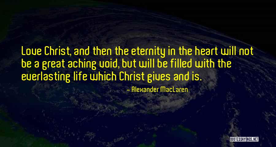Everlasting Life Quotes By Alexander MacLaren Everlasting Life Quotes By Alexander MacLaren
