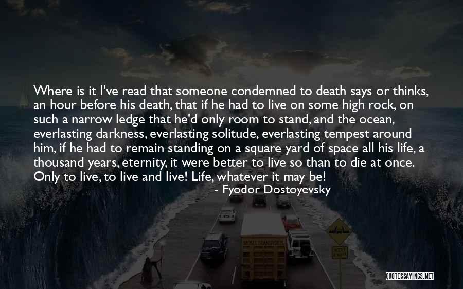 Everlasting Life Quotes By Fyodor Dostoyevsky Everlasting Life Quotes By Fyodor Dostoyevsky