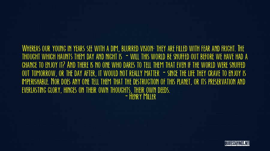 Everlasting Life Quotes By Henry Miller Everlasting Life Quotes By Henry Miller