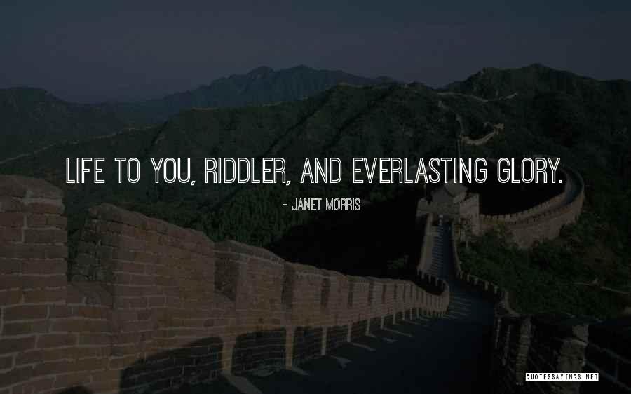 Everlasting Life Quotes By Janet Morris Everlasting Life Quotes By Janet Morris