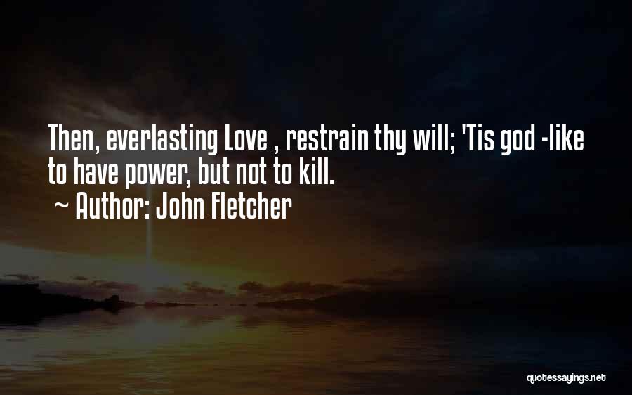 Everlasting Love God Quotes By John Fletcher