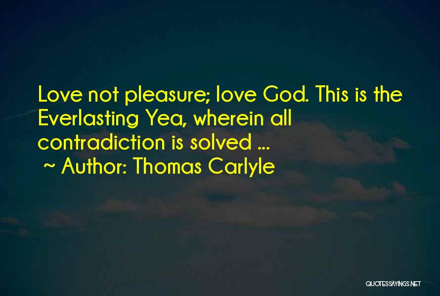 Everlasting Love God Quotes By Thomas Carlyle