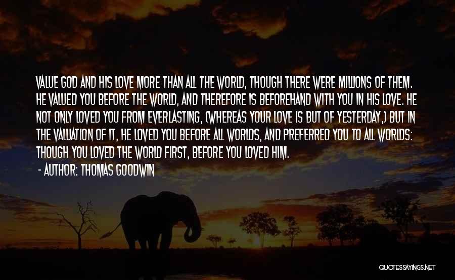 Everlasting Love God Quotes By Thomas Goodwin