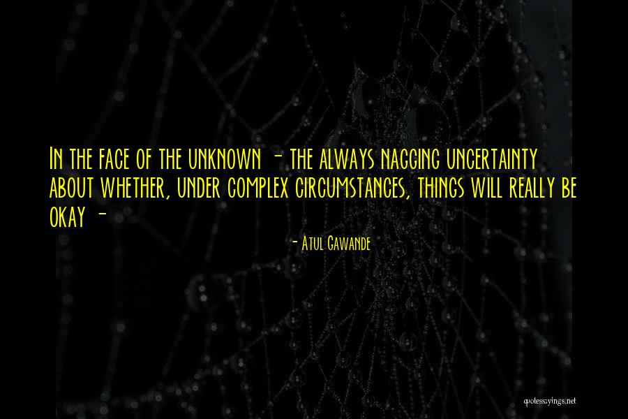 Everlee And Dude Quotes By Atul Gawande Everlee And Dude Quotes By Atul Gawande