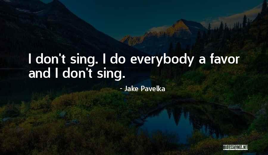 Everlena Arteaga Quotes By Jake Pavelka Everlena Arteaga Quotes By Jake Pavelka