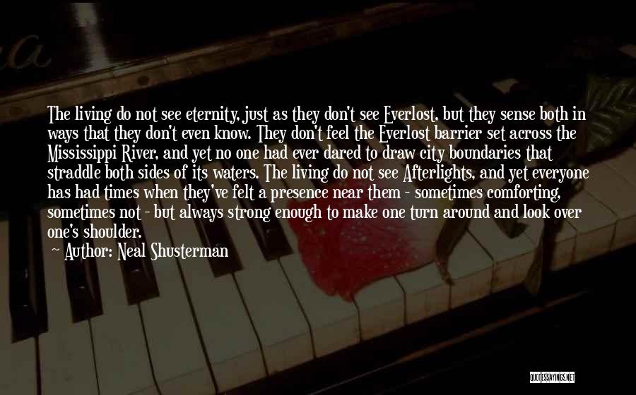 Everlost Neal Shusterman Quotes By Neal Shusterman