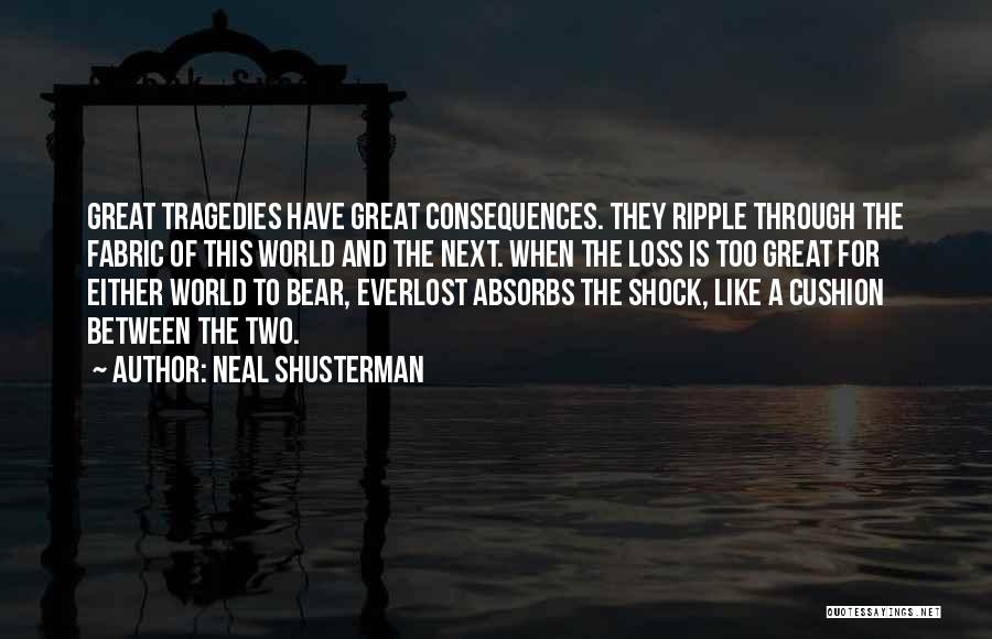 Everlost Neal Shusterman Quotes By Neal Shusterman