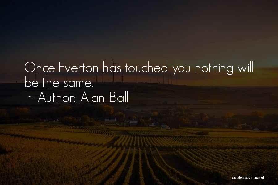 Everton Quotes By Alan Ball