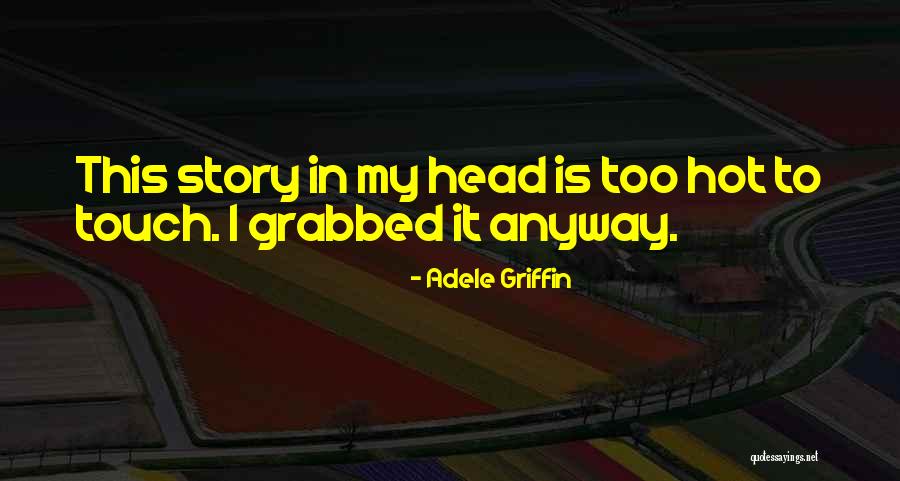 Evertune Strat Quotes By Adele Griffin Evertune Strat Quotes By Adele Griffin