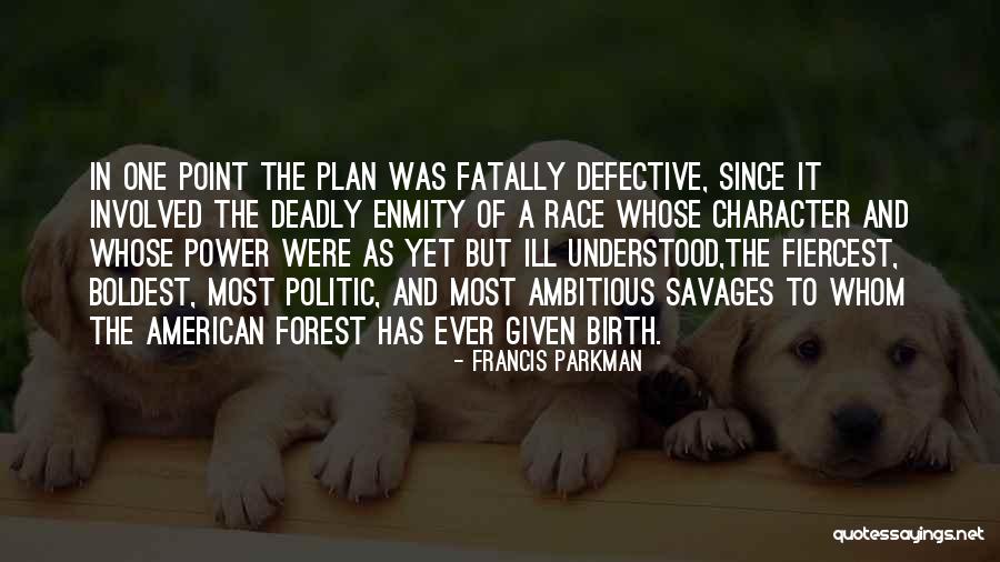 Everworld Series Quotes By Francis Parkman Everworld Series Quotes By Francis Parkman