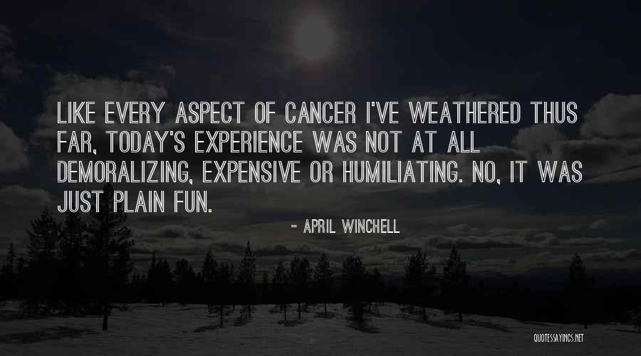 Every Aspect Quotes By April Winchell Every Aspect Quotes By April Winchell