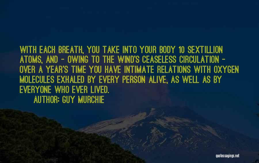 Every Breath You Take Quotes By Guy Murchie