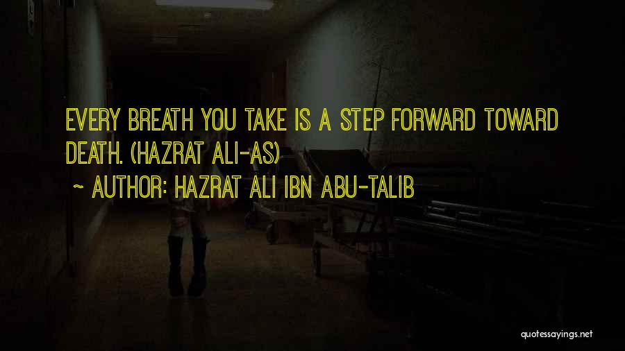 Every Breath You Take Quotes By Hazrat Ali Ibn Abu-Talib