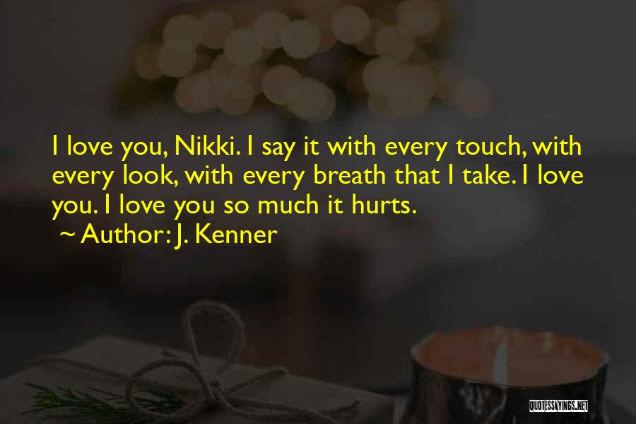 Every Breath You Take Quotes By J. Kenner