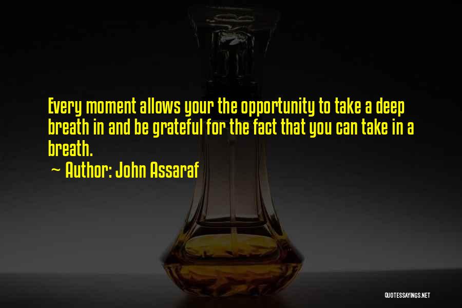 Every Breath You Take Quotes By John Assaraf